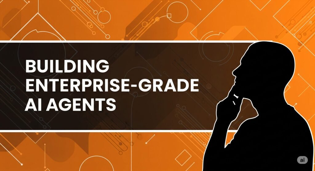 enterprise-grade AI agents