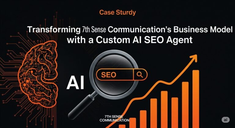 Transforming 7th Sense Communication’s Business Model with a Custom AI SEO Agent
